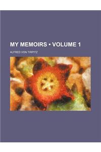 My Memoirs (Volume 1)