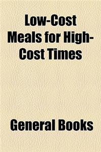 Low-Cost Meals for High-Cost Times