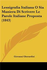 Lessigrafia Italiana O Sia Maniera Di Scrivere Le Parole Italiane Proposta (1843)