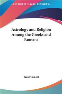 Astrology and Religion Among the Greeks and Romans