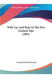 With Axe and Rope in the New Zealand Alps (1891)