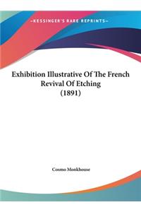 Exhibition Illustrative of the French Revival of Etching (1891)