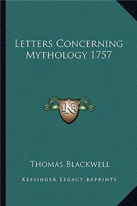 Letters Concerning Mythology 1757