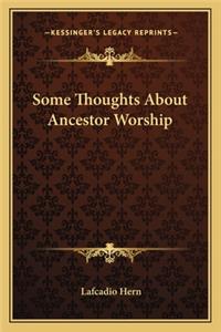 Some Thoughts About Ancestor Worship