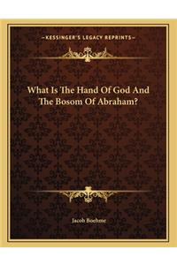 What Is the Hand of God and the Bosom of Abraham?