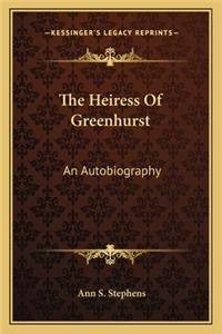 Heiress of Greenhurst the Heiress of Greenhurst