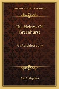 Heiress of Greenhurst the Heiress of Greenhurst
