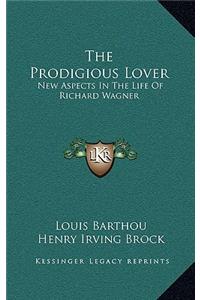 The Prodigious Lover