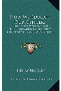 How We Educate Our Officers