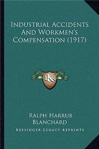 Industrial Accidents and Workmen's Compensation (1917)