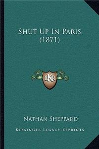 Shut Up in Paris (1871)