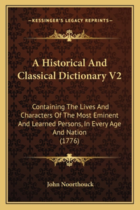 A Historical And Classical Dictionary V2