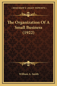 The Organization Of A Small Business (1922)