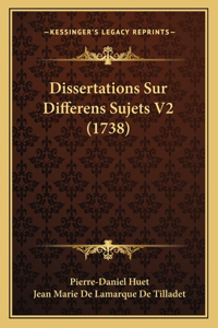 Dissertations Sur Differens Sujets V2 (1738)