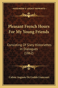 Pleasant French Hours For My Young Friends