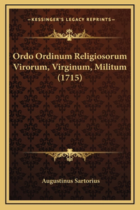 Ordo Ordinum Religiosorum Virorum, Virginum, Militum (1715)