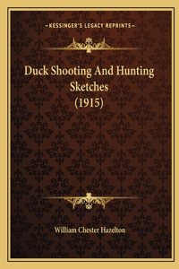 Duck Shooting And Hunting Sketches (1915)