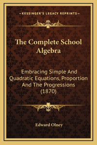 The Complete School Algebra