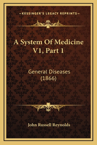 A System Of Medicine V1, Part 1