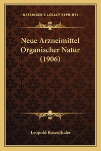 Neue Arzneimittel Organischer Natur (1906)