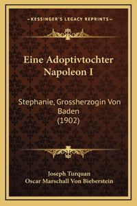 Eine Adoptivtochter Napoleon I