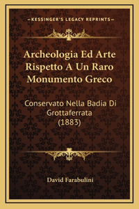 Archeologia Ed Arte Rispetto A Un Raro Monumento Greco