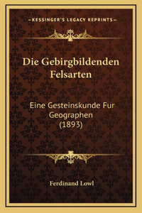 Die Gebirgbildenden Felsarten