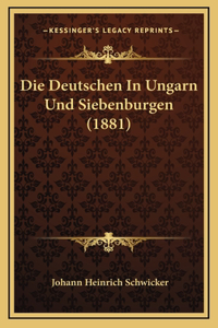 Die Deutschen In Ungarn Und Siebenburgen (1881)