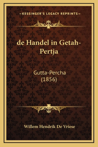 de Handel in Getah-Pertja