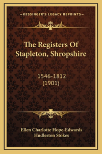 The Registers Of Stapleton, Shropshire