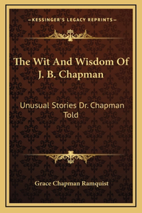 The Wit And Wisdom Of J. B. Chapman