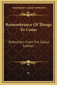 Remembrance Of Things To Come