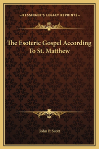 The Esoteric Gospel According To St. Matthew