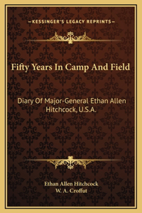 Fifty Years In Camp And Field