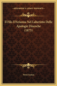 Il Filo D'Arianna Nel Laberinto Delle Apologie Dinesche (1875)