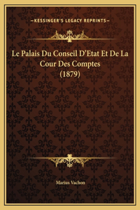 Le Palais Du Conseil D'Etat Et De La Cour Des Comptes (1879)