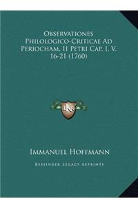 Observationes Philologico-Criticae Ad Periocham, II Petri Cap. I, V. 16-21 (1760)