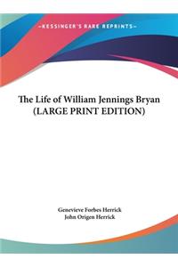 The Life of William Jennings Bryan