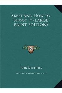 Skeet and How to Shoot It