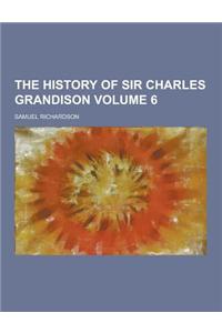 The History of Sir Charles Grandison Volume 6