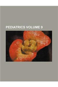 Pediatrics Volume 9