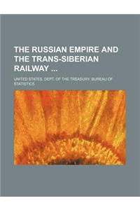 The Russian Empire and the Trans-Siberian Railway