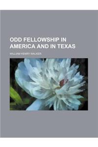 Odd Fellowship in America and in Texas