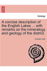 A Concise Description of the English Lakes ... with Remarks on the Mineralogy and Geology of the District. Sixth Edition