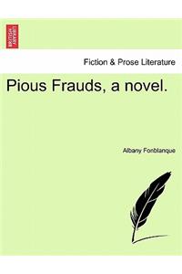 Pious Frauds, a Novel.