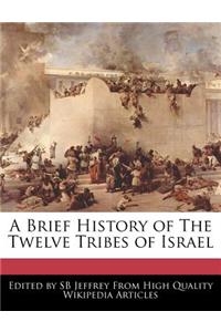 A Brief History of the Twelve Tribes of Israel
