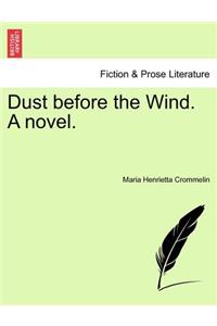 Dust Before the Wind. a Novel.