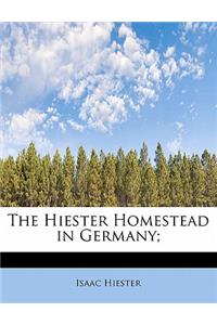 Hiester Homestead in Germany;