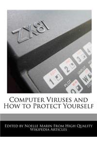 Computer Viruses and How to Protect Yourself