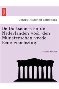 De Duitschers en de Nederlanden vóór den Munsterschen vrede. Eene voorlezing.